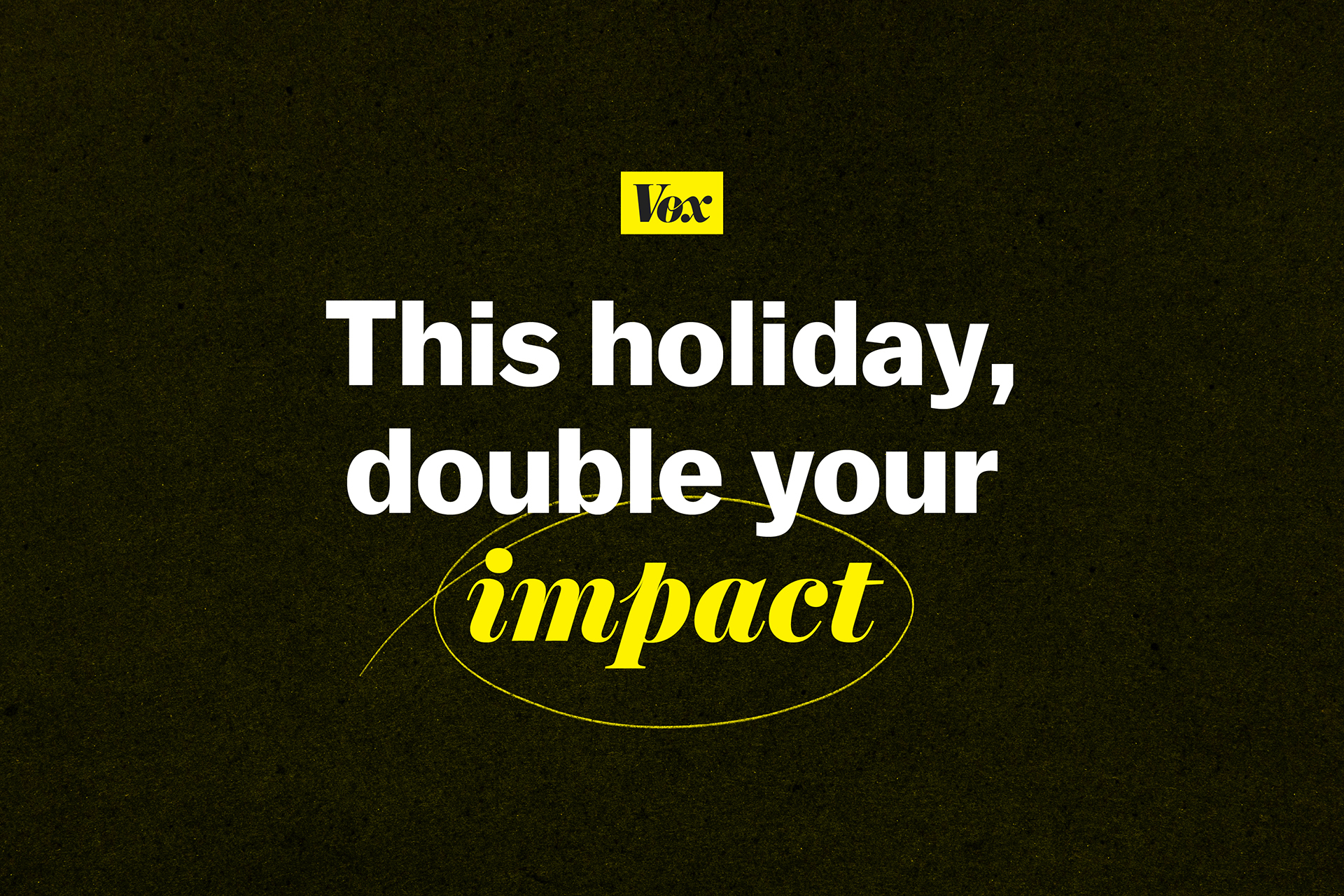 Become a Vox Member — and double your impact